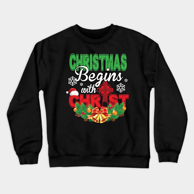 Christmas Begins With Christ Christmas TShirt Gift Crewneck Sweatshirt by jenneketrotsenburg